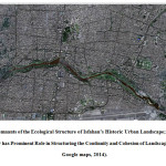 图1:Isfahanâ€™s历史城市景观生态结构的残余;目前，河流在构建景观的连续性和凝聚力方面发挥着重要作用(来源:谷歌maps, 2014)。
